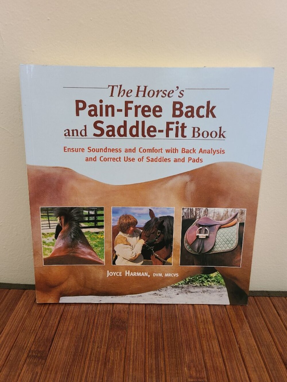 The Horse's Pain-Free Back and Saddle-Fit Book-  Dr. Joyce Harman